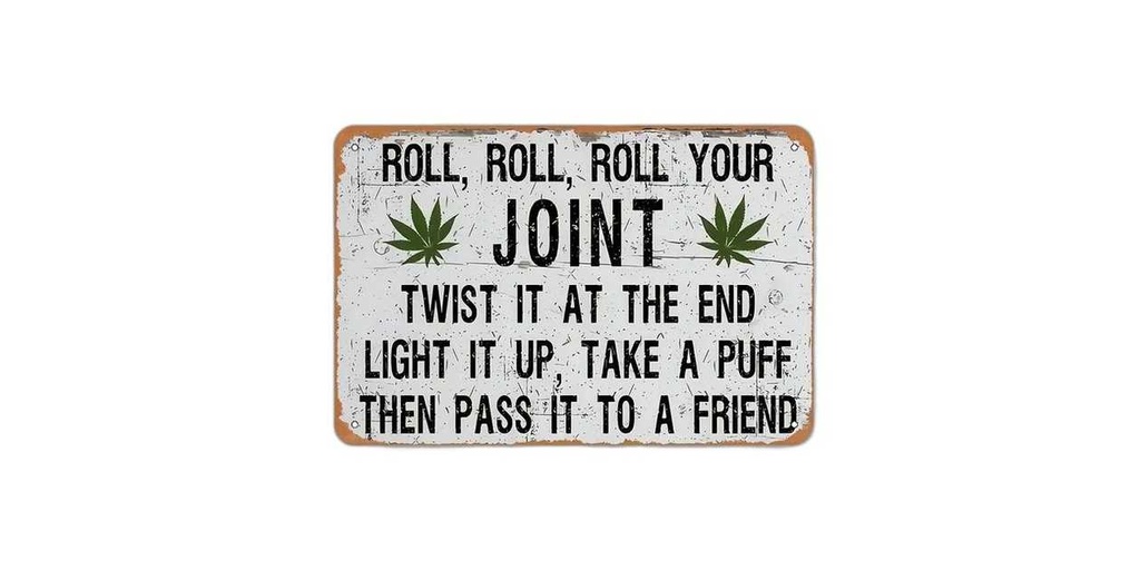 ROLL, ROLL, ROLL YOUR JOINT...' METAL SIGN
