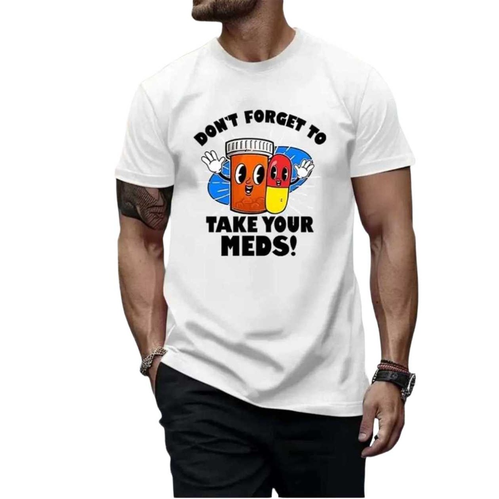 DON'T FORGET TO TAKE YOUR MEDS!' GRAPHIC T-SHIRT (SIZE M)