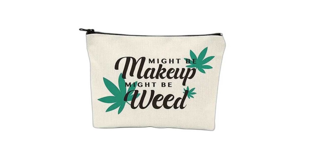 Might be Makeup Might Be Weed' Cosmetic Bag